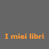 I miei libri